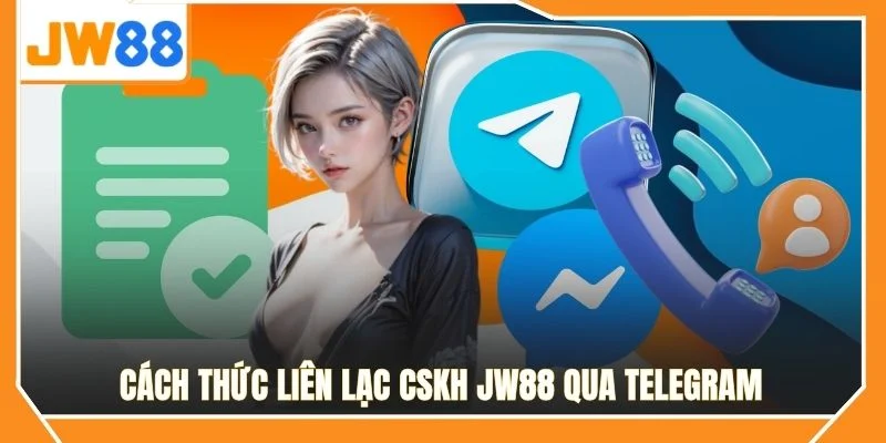 Cách thức liên lạc CSKH JW88 qua Telegram