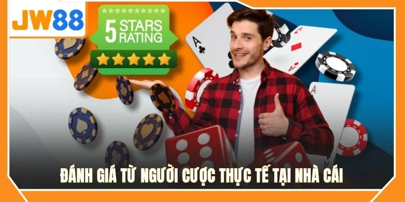 Đánh giá từ người cược thực tế tại nhà cái